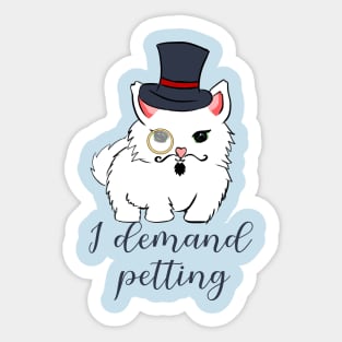 I demand petting quote cat Sticker